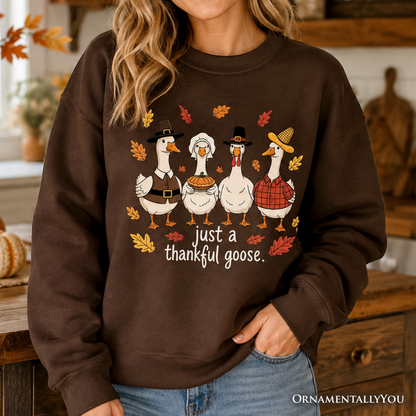 Just a Thankful Goose Sweatshirt Gathering