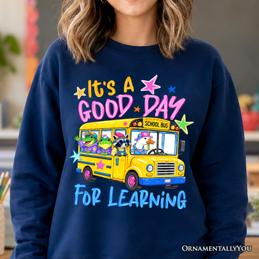 Funny School Bus Good Day for Learning Sweatshirt
