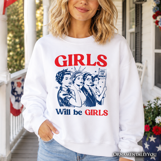 Girls Will Be Girls Vintage Patriotic Sweatshirt