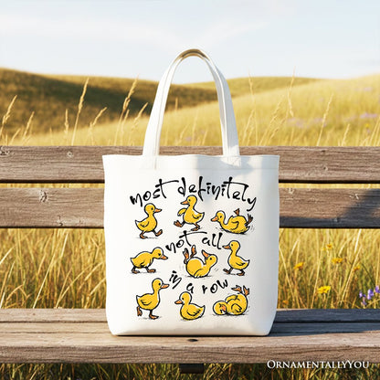 Funny Ducks Not All In A Row Canvas Tote Bag