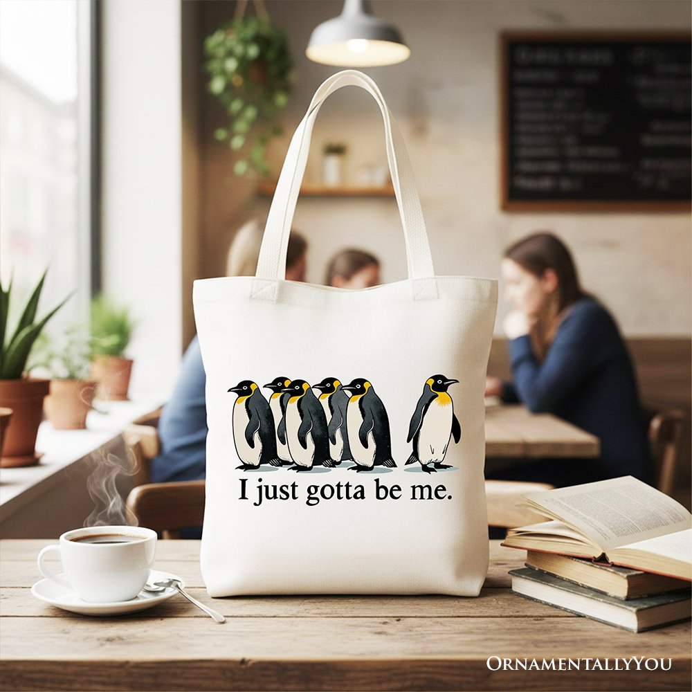 I Just Gotta Be Me Funny Penguin Tote Bag