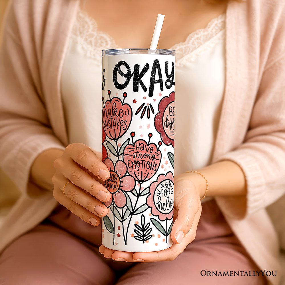 Vaso personalizado de 20 oz con frase "It's Okay Floral Affirmation" con tapa y pajita de acero inoxidable, regalo de taza de viaje motivacional bohemia.