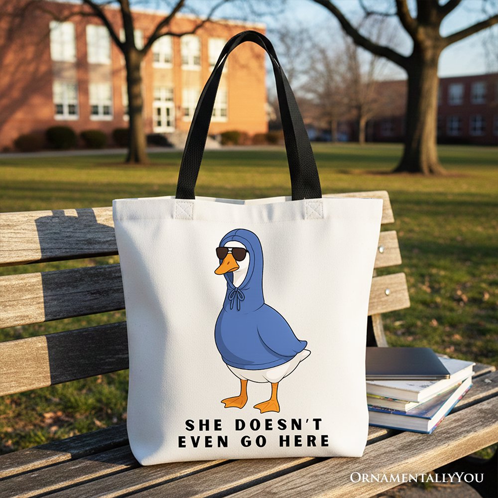 She Doesn't Even Go Here Silly Canvas Tote