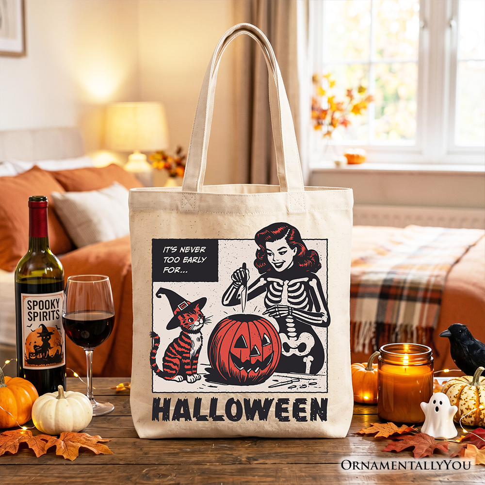 Its Never Too Early for Halloween Canvas Tote Bag