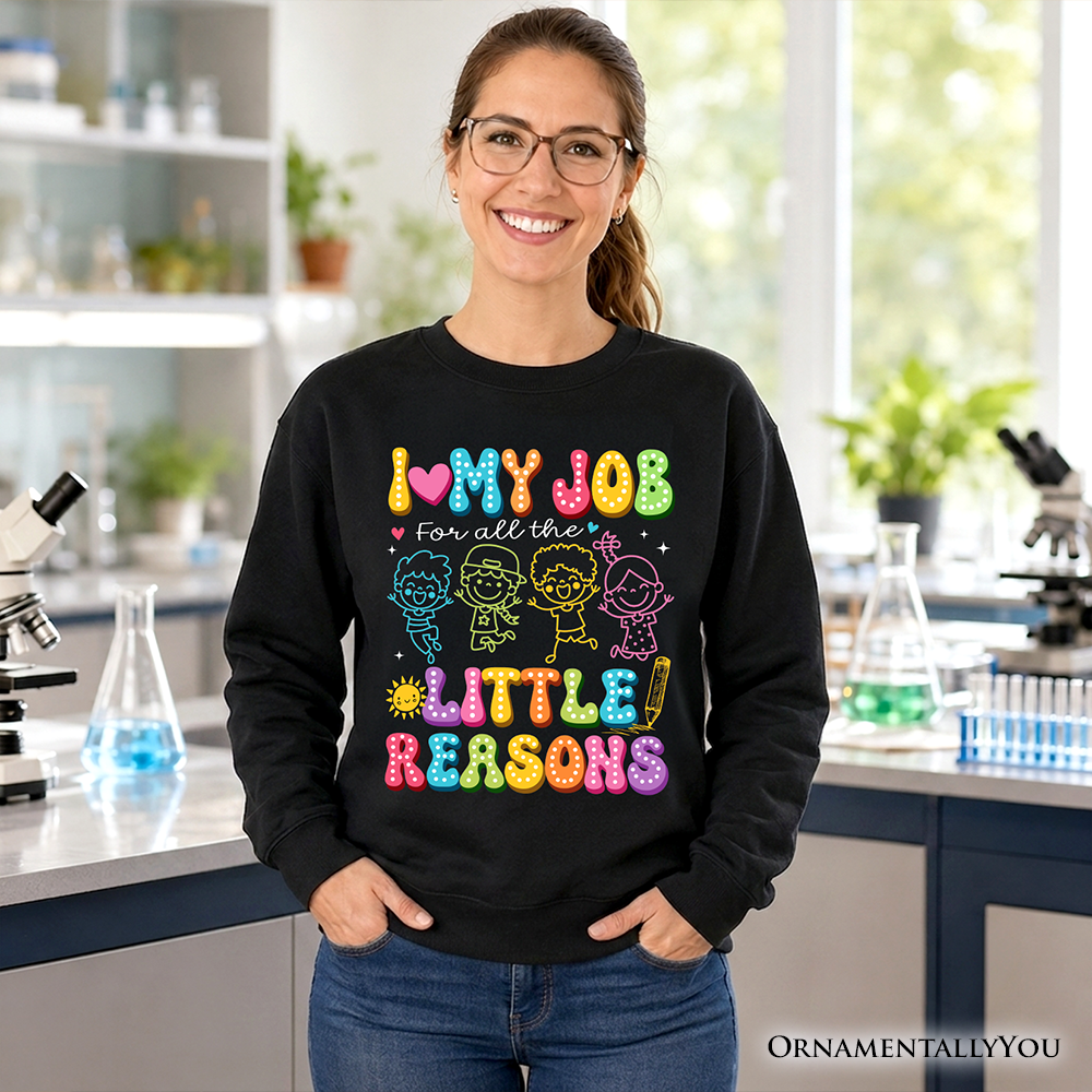I Love My Job for Little Reasons Teacher Hoodie