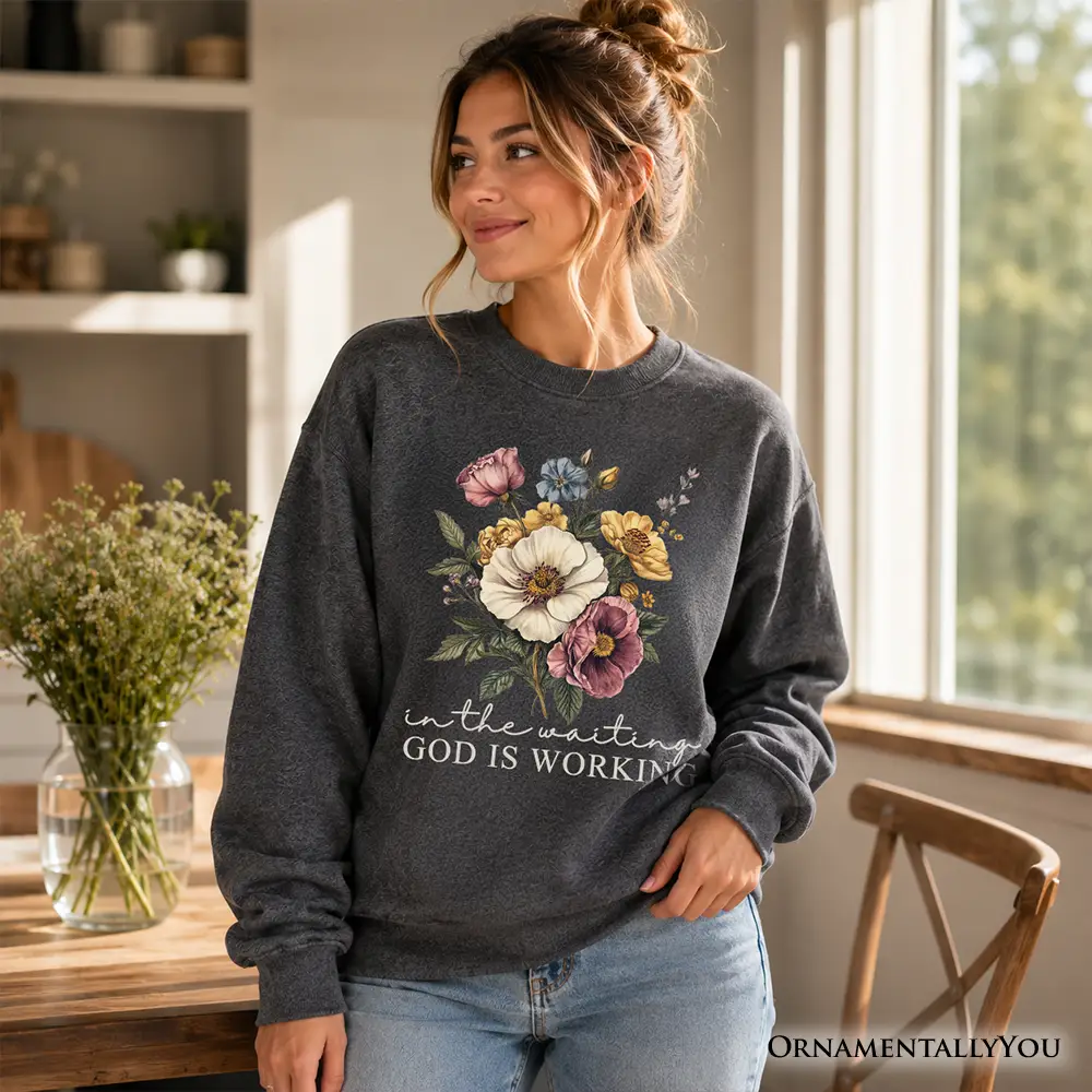 Sweatshirt with floral bouquet on gray heather; GOD IS WORKING OrnamentallyYou on Tampa Home & Garden Store