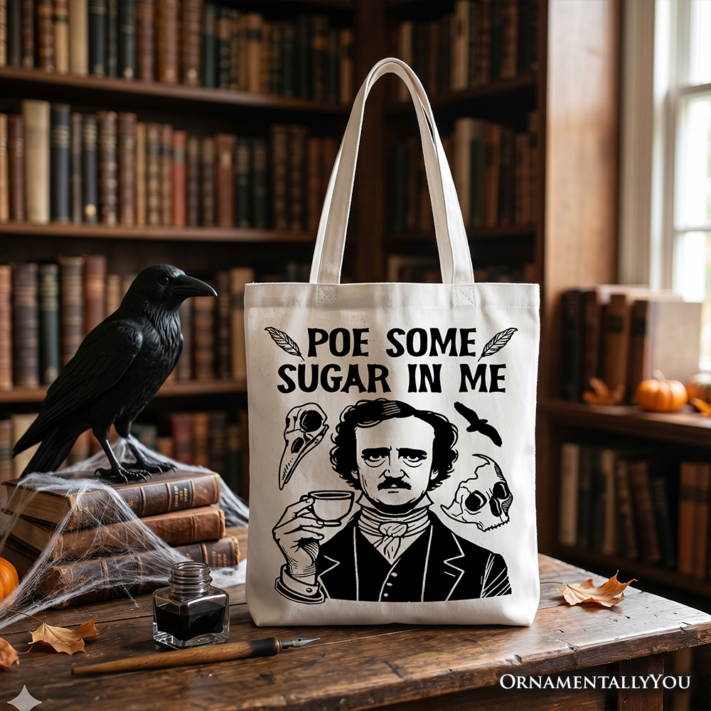 Poe Some Sugar On Me Tote Bag for Dark Academia