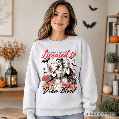 Licensed to Draw Blood Nurse Halloween Sweatshirt