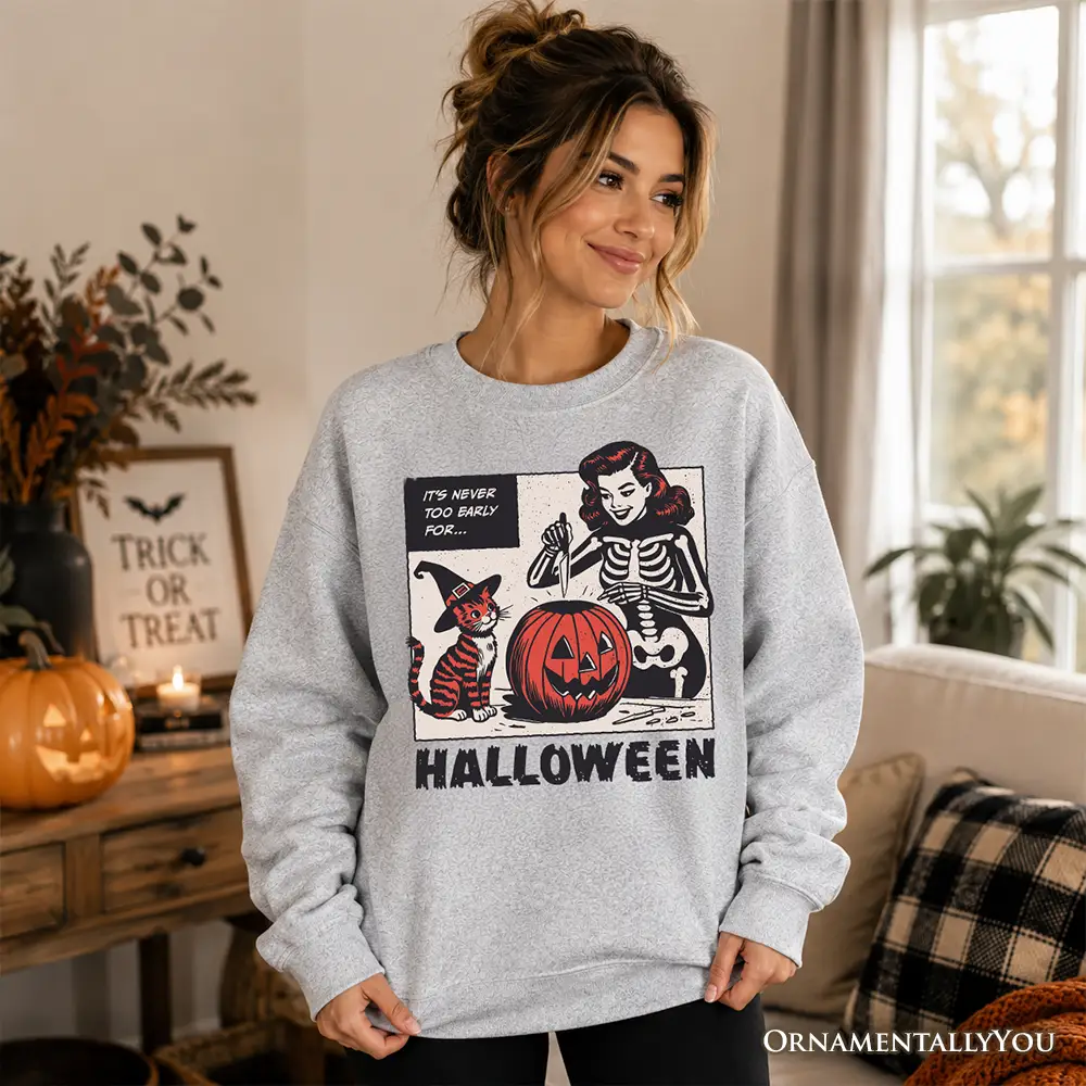 It's Never Too Early for Halloween Sweatshirt gray with pumpkin graphic OrnamentallyYou on Tampa Home & Garden Store