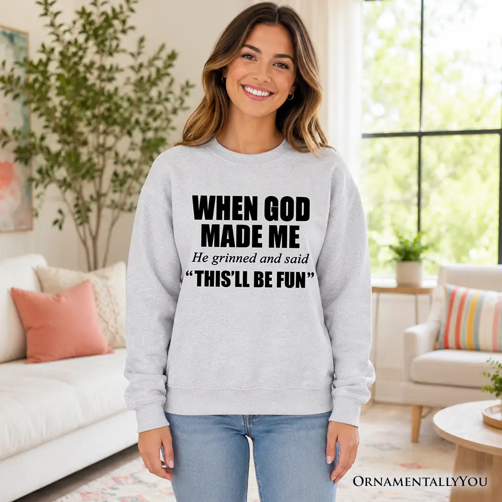 When God Made Me Christian Sweatshirt by OrnamentallyYou, gray heather pullover with bold black print on model on Tampa Home & Garden Store