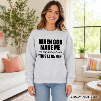 When God Made Me Christian Sweatshirt by OrnamentallyYou, gray heather pullover with bold black print on model on Tampa Home & Garden Store