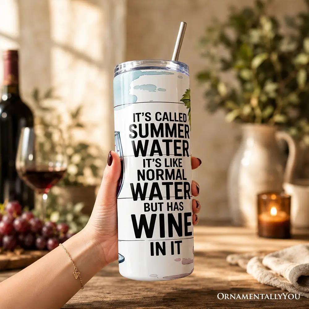 20oz tumbler with lid and stainless straw featuring Summer Water Is Wine OrnamentallyYou on Tampa Home & Garden Store