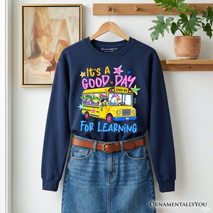 Funny School Bus Good Day for Learning Sweatshirt