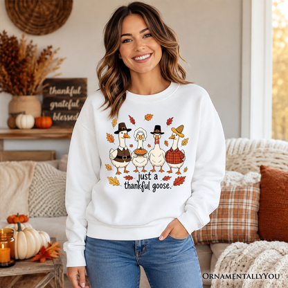 Just a Thankful Goose Sweatshirt Gathering