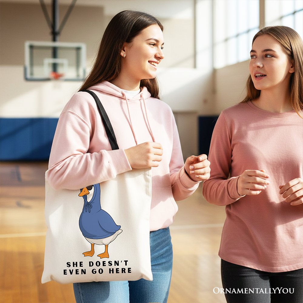 She Doesn't Even Go Here Silly Canvas Tote