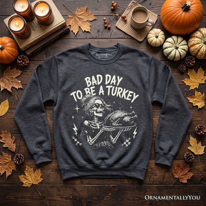 Bad Day to Be a Vintage Turkey Sweatshirt