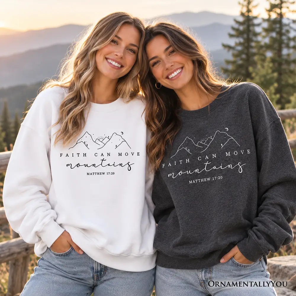 Faith Can Move Mountains Sweatshirts white and gray with mountain Mt 17:20 OrnamentallyYou on Tampa Home & Garden Store