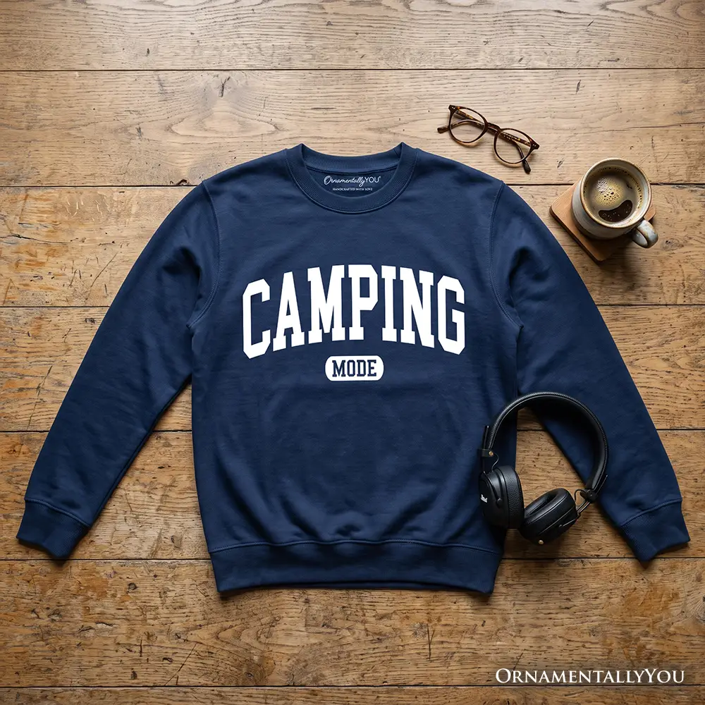 Camping Mode Varsity Sweatshirt navy blue with white letters OrnamentallyYou on Tampa Home & Garden Store
