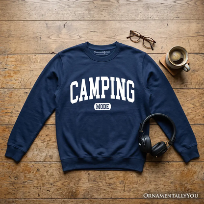 Camping Mode Varsity Sweatshirt navy blue with white letters OrnamentallyYou on Tampa Home & Garden Store