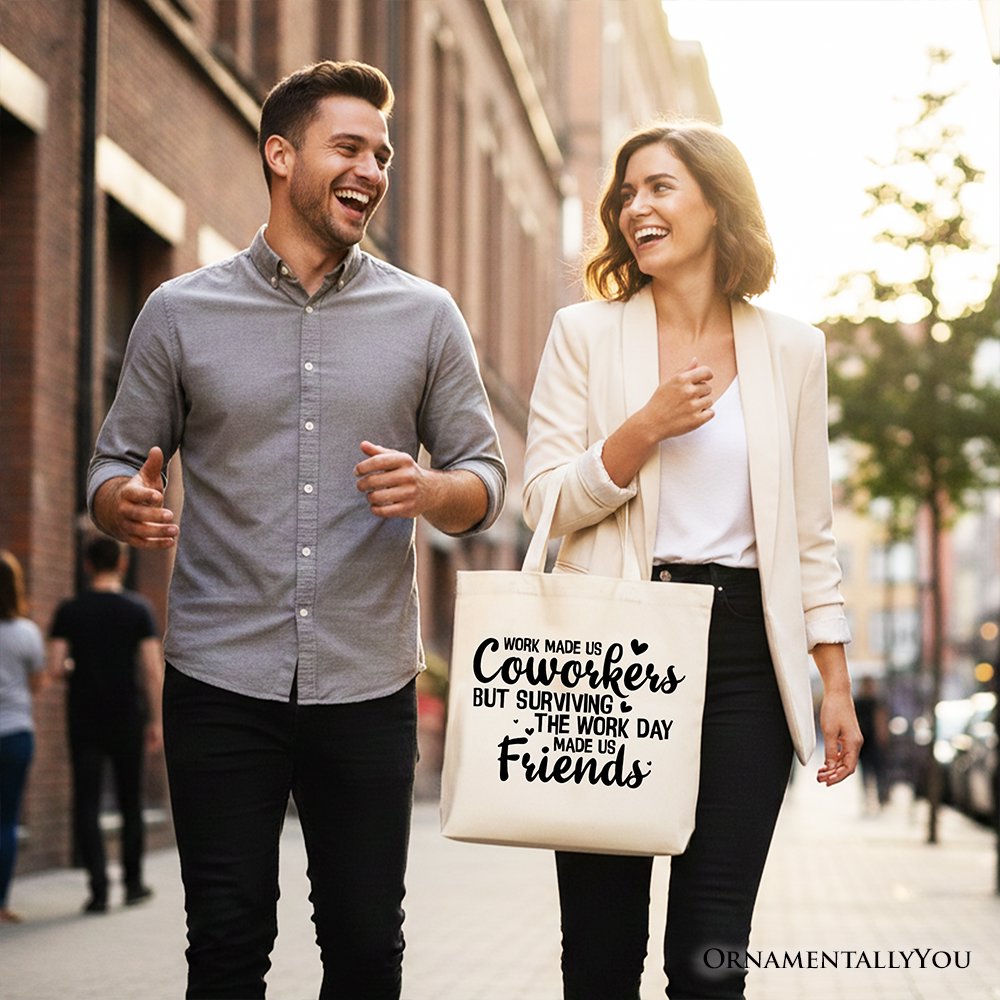 Surviving the Work Day Made Us Friends Tote Bag