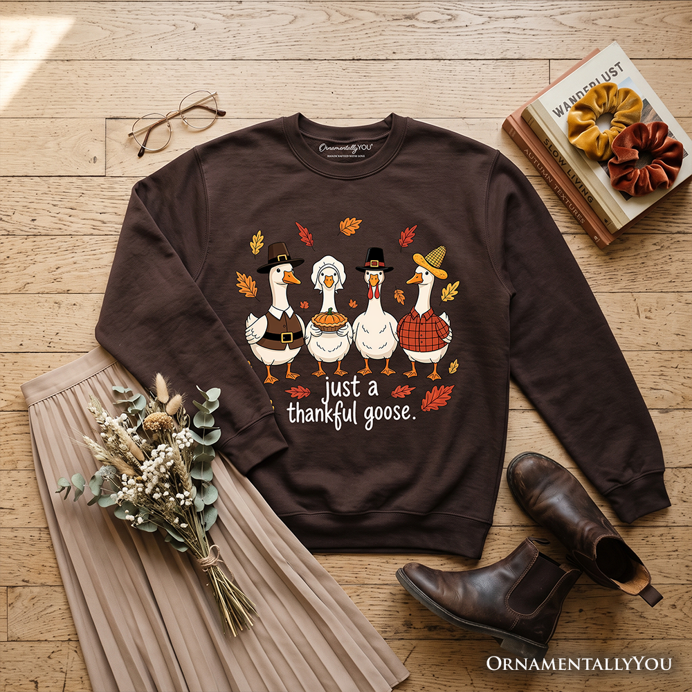 Just a Thankful Goose Sweatshirt Gathering