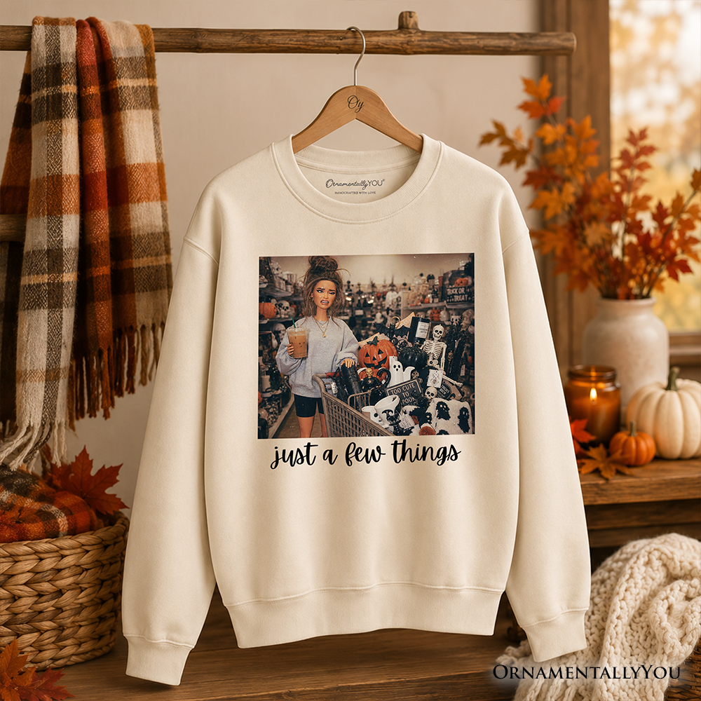 Sweatshirt Just a Few Things Halloween graphic photo print, cream color, OrnamentallyYou on Tampa Home & Garden Store
