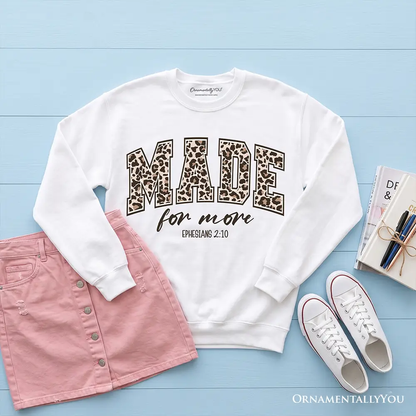 Made For More Christian Sweatshirt leopard MADE lettering Ephesians 2:10 OrnamentallyYou on Tampa Home & Garden Store