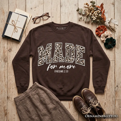 Made For More Christian Sweatshirt leopard print MADE letters with Ephesians 2:10 on Tampa Home & Garden Store