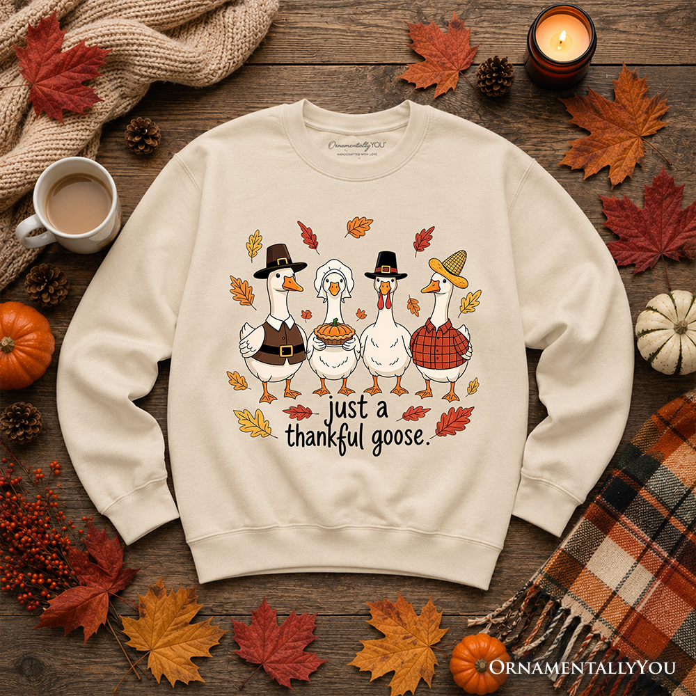 Just a Thankful Goose Sweatshirt Gathering