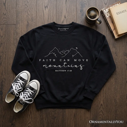 Sweatshirt in black with Mt 17:20 Faith Can Move Mountains OrnamentallyYou on Tampa Home & Garden Store