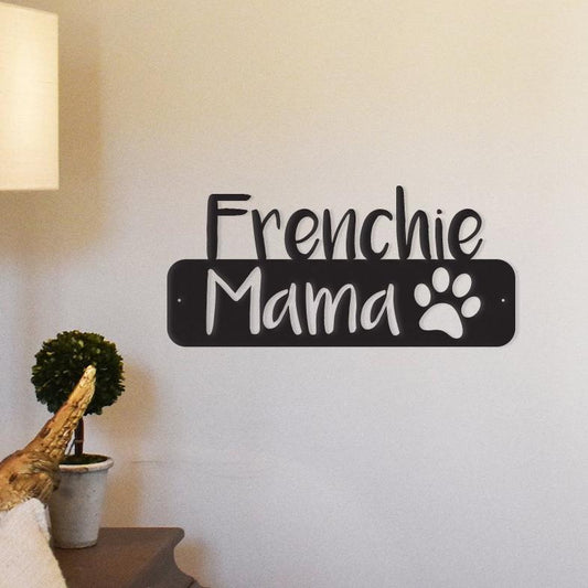 Frenchie Mama - Metal Wall Art/Décor - Tampa Home & Garden Store
