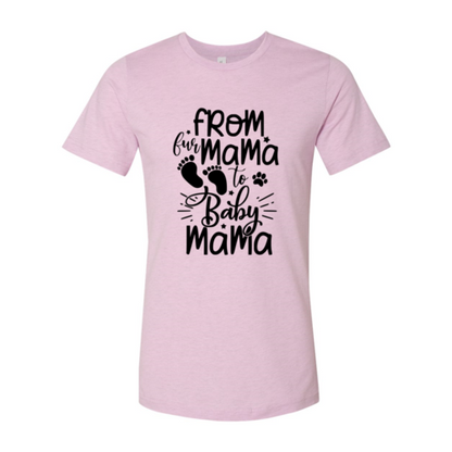 From Fur Mama To Baby Mama T-Shirt - Tampa Home & Garden Store