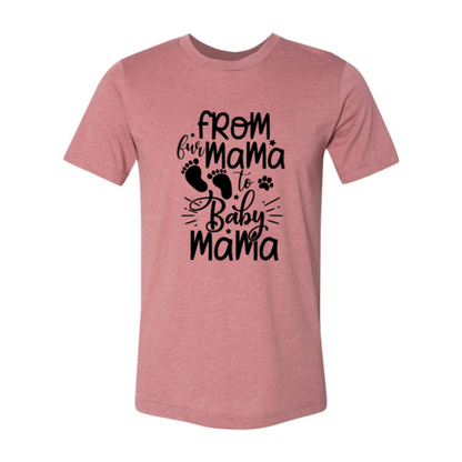 From Fur Mama To Baby Mama T-Shirt - Tampa Home & Garden Store
