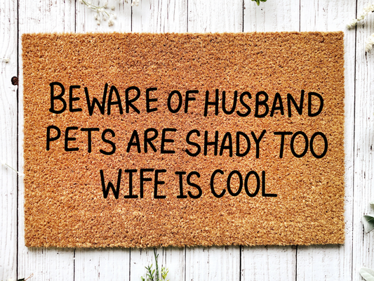 Funny Beware Doormat "Beware of Husband Pets are Shady Too Wife is Cool" - Tampa Home & Garden Store