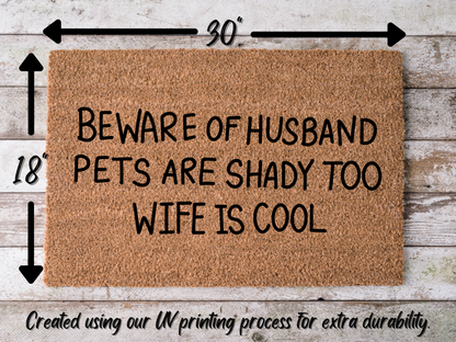 Funny Beware Doormat "Beware of Husband Pets are Shady Too Wife is Cool" - Tampa Home & Garden Store