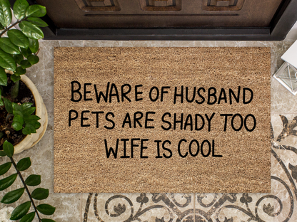 Funny Beware Doormat "Beware of Husband Pets are Shady Too Wife is Cool" - Tampa Home & Garden Store