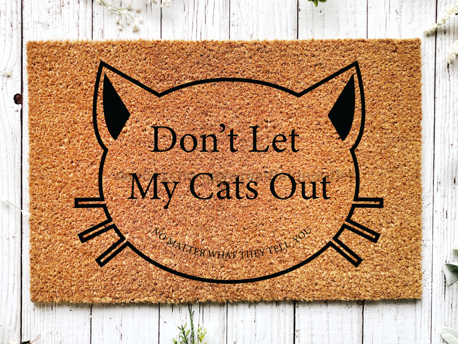 Funny Cats Doormat "Don't Let My Cats Out: no matter what they tell you" - Tampa Home & Garden Store
