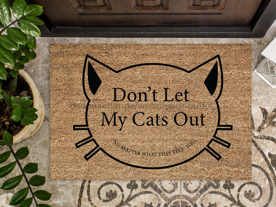 Funny Cats Doormat "Don't Let My Cats Out: no matter what they tell you" - Tampa Home & Garden Store
