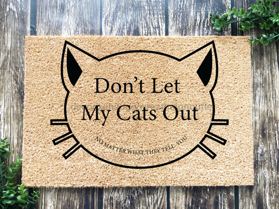 Funny Cats Doormat "Don't Let My Cats Out: no matter what they tell you" - Tampa Home & Garden Store