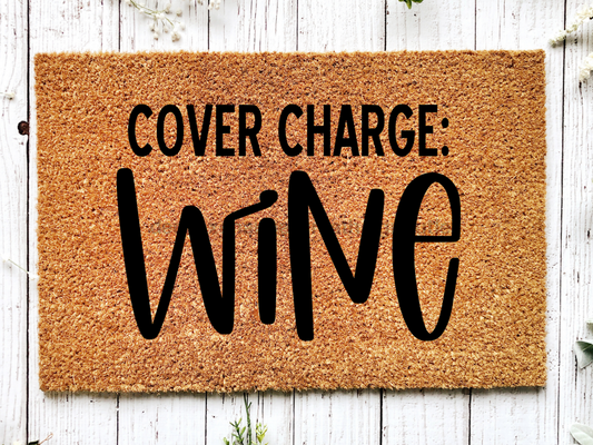 Funny Doormat, Coir Doormat, Welcome Mat, Housewarming Gift, Cover Charge: Wine Doormat, Wine Front Door Doormat, Welcome Doormat, New Homeowner Gift DECOE-CM-077 - Tampa Home & Garden Store