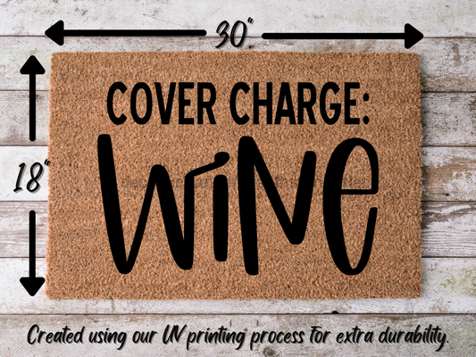 Funny Doormat, Coir Doormat, Welcome Mat, Housewarming Gift, Cover Charge: Wine Doormat, Wine Front Door Doormat, Welcome Doormat, New Homeowner Gift DECOE-CM-077 - Tampa Home & Garden Store
