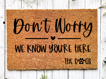 Funny Doormat, Coir Doormat, Welcome Mat, Housewarming Gift, Don't Worry, We Know You're Here - Dogs Doormat, Front Door Doormat,  Doormat, New Homeowner Gift DECOE-CM-126 - Tampa Home & Garden Store