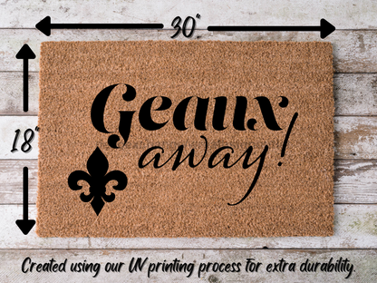 Funny Doormat, Coir Doormat, Welcome Mat, Housewarming Gift, Geaux Away Doormat, Front Door Doormat, Fleur de Lis Doormat, New Homeowner Gift DECOE-CM-153 - Tampa Home & Garden Store