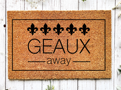 Funny Doormat, Coir Doormat, Welcome Mat, Housewarming Gift, Geaux Away Doormat, Front Door Doormat, Fleur de Lis Doormat, New Homeowner Gift DECOE-CM-167 - Tampa Home & Garden Store