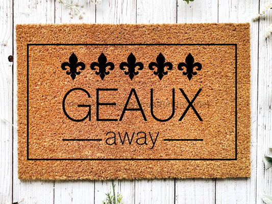 Funny Doormat, Coir Doormat, Welcome Mat, Housewarming Gift, Geaux Away Doormat, Front Door Doormat, Fleur de Lis Doormat, New Homeowner Gift DECOE-CM-167 - Tampa Home & Garden Store