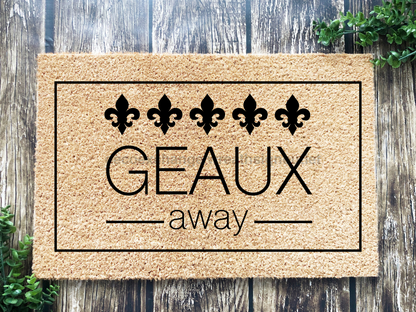Funny Doormat, Coir Doormat, Welcome Mat, Housewarming Gift, Geaux Away Doormat, Front Door Doormat, Fleur de Lis Doormat, New Homeowner Gift DECOE-CM-167 - Tampa Home & Garden Store