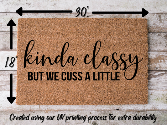 Funny Doormat, Coir Doormat, Welcome Mat, Housewarming Gift, Kinda Classy But We Cuss A Little Welcome Doormat, Kinda Classy Front Door Doormat, Welcome Doormat, New Homeowner Gift DECOE-CM-096 - Tampa Home & Garden Store