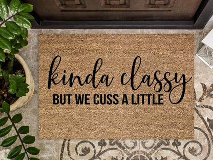 Funny Doormat, Coir Doormat, Welcome Mat, Housewarming Gift, Kinda Classy But We Cuss A Little Welcome Doormat, Kinda Classy Front Door Doormat, Welcome Doormat, New Homeowner Gift DECOE-CM-096 - Tampa Home & Garden Store