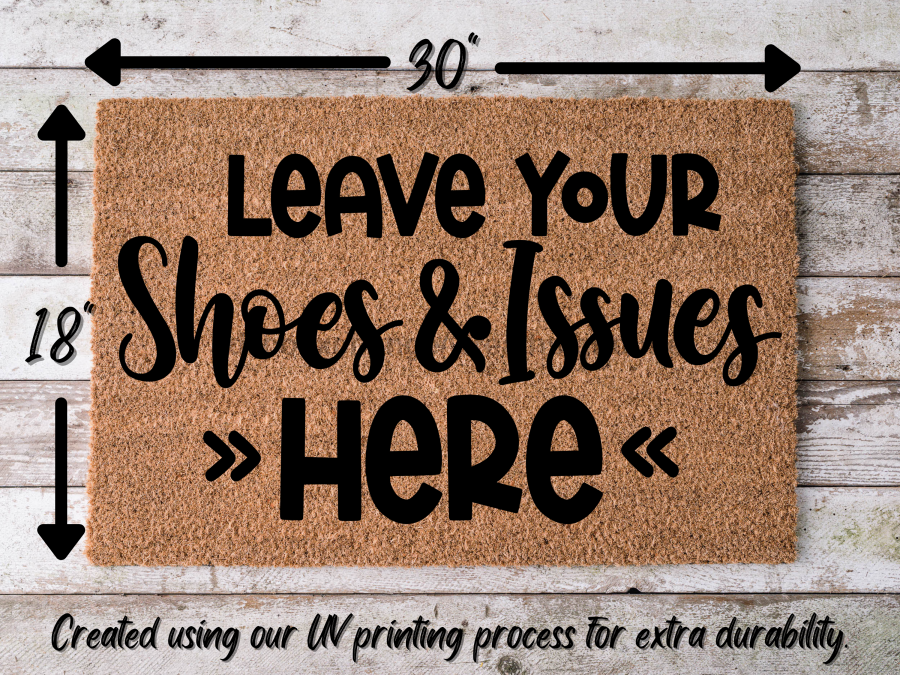 Funny Doormat, Coir Doormat, Welcome Mat, Housewarming Gift, Leave Your Shoes and Issues Here Welcome Doormat,  Front Door Doormat, Welcome Doormat, New Homeowner Gift DECOE-CM-097 - Tampa Home & Garden Store
