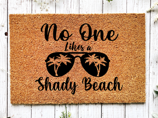 Funny Doormat, Coir Doormat, Welcome Mat, Housewarming Gift, No One Likes a Shady Beach Doormat, Front Door Doormat, Sunglasses Doormat, New Homeowner Gift DECOE-CM-134 - Tampa Home & Garden Store